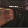 Jeff Berry Band - All That's Left of Us
